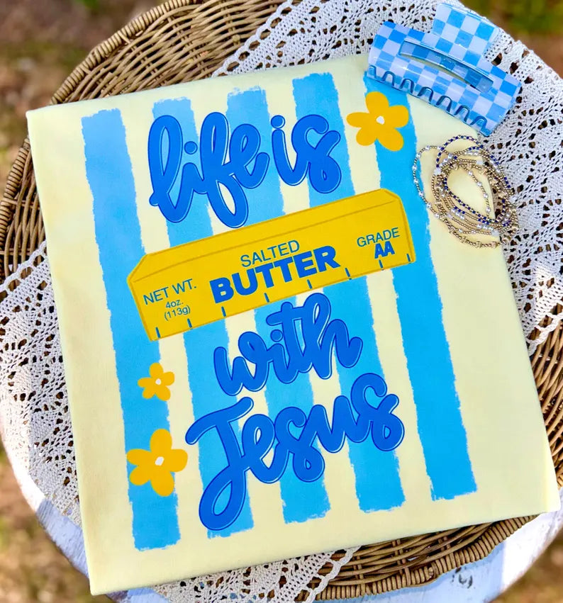 Life is butter with Jesus CC tee