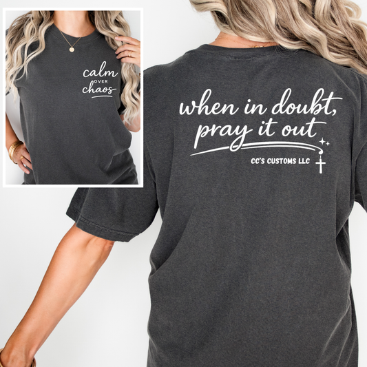 Pray it out- women’s tee- calm over chaos